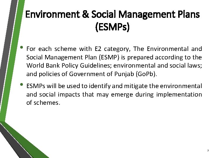 Environment & Social Management Plans (ESMPs) • For each scheme with E 2 category,