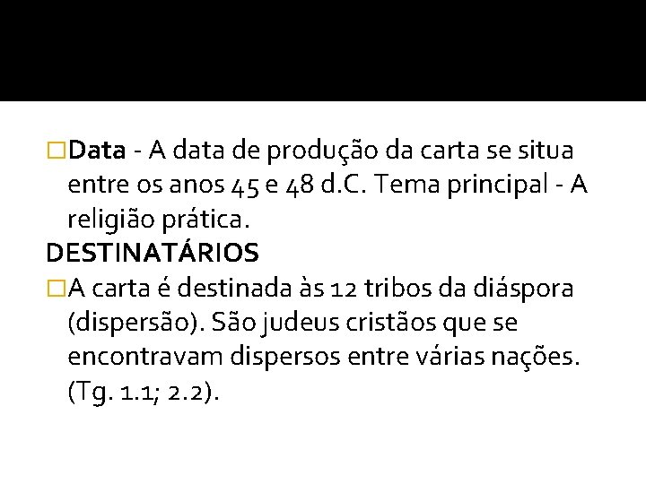 �Data - A data de produção da carta se situa entre os anos 45 �Data - A data de produção da carta se situa entre os anos 45