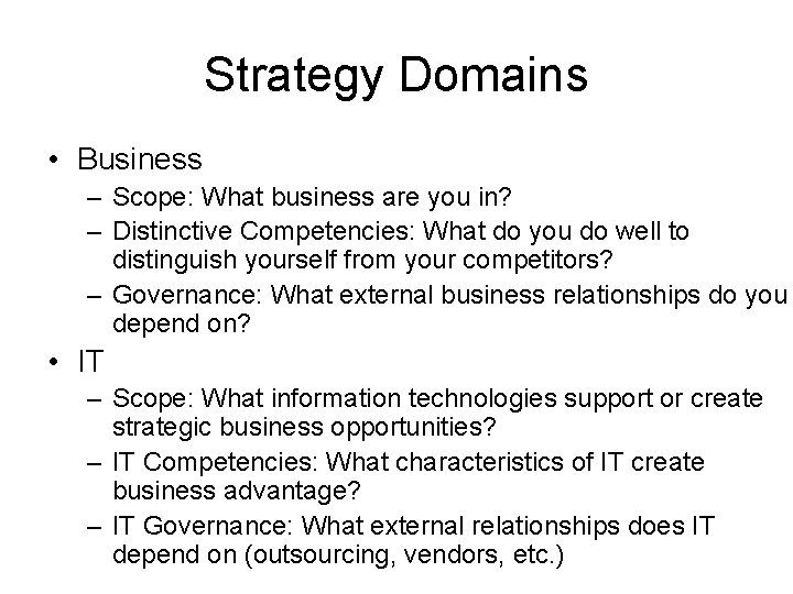 Strategy Domains • Business – Scope: What business are you in? – Distinctive Competencies: Strategy Domains • Business – Scope: What business are you in? – Distinctive Competencies: