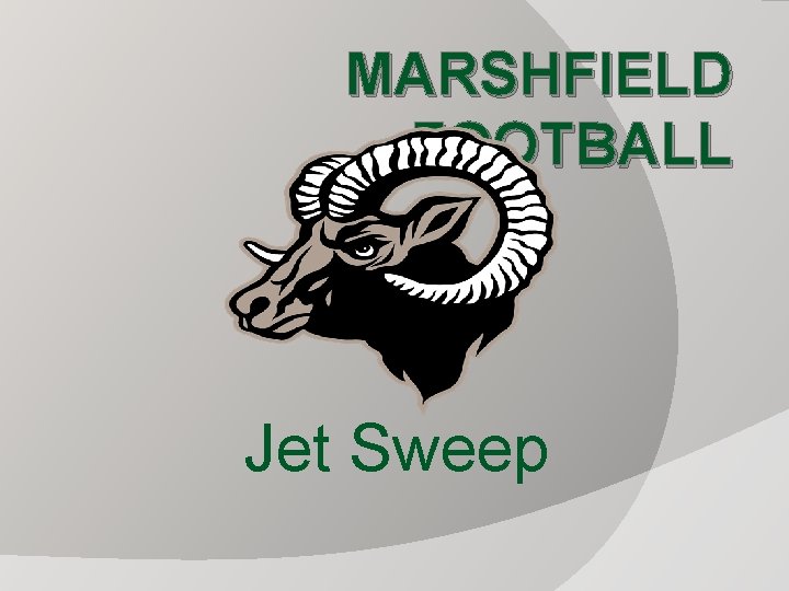 MARSHFIELD FOOTBALL Jet Sweep Jet Sweep Signature play