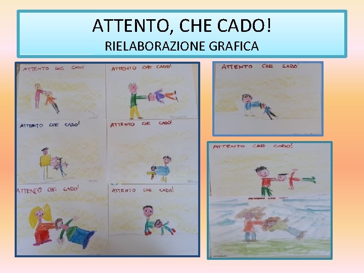 ATTENTO, CHE CADO! RIELABORAZIONE GRAFICA 