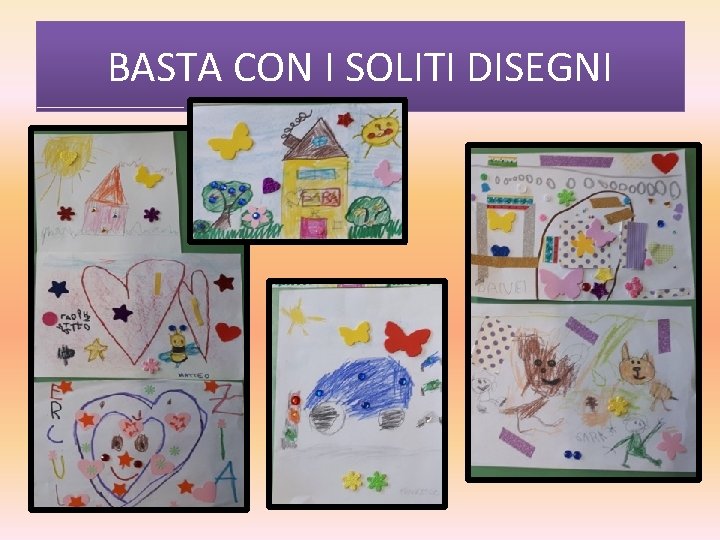 BASTA CON I SOLITI DISEGNI 