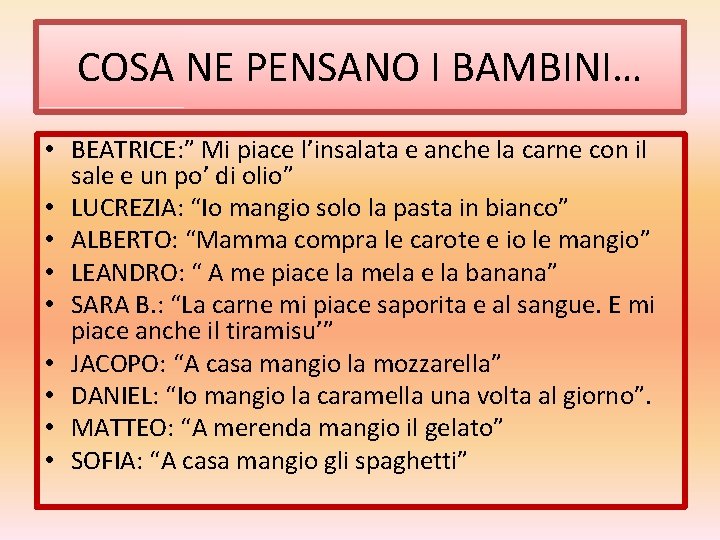 COSA NE PENSANO I BAMBINI… • BEATRICE: ” Mi piace l’insalata e anche la