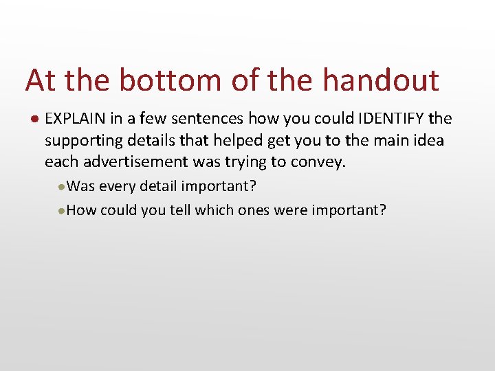 At the bottom of the handout ● EXPLAIN in a few sentences how you