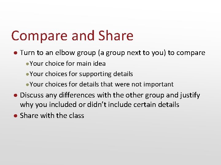 Compare and Share ● Turn to an elbow group (a group next to you)