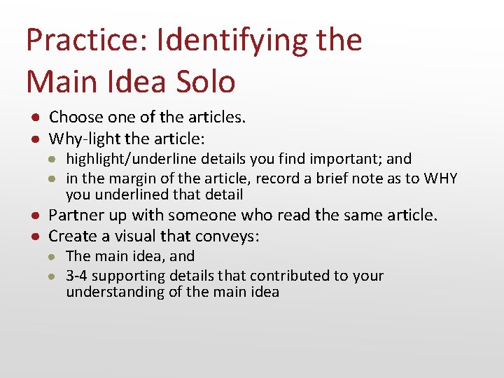 Practice: Identifying the Main Idea Solo ● Choose one of the articles. ● Why-light