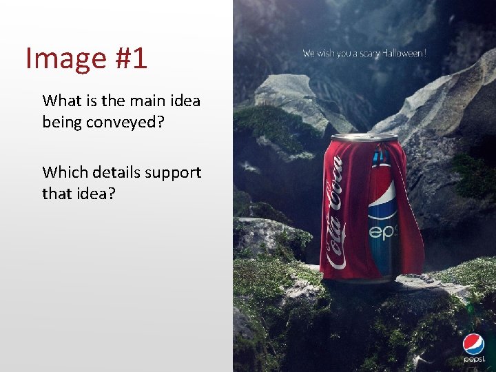 Image #1 What is the main idea being conveyed? Which details support that idea?