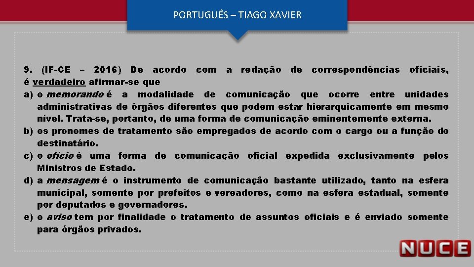 PORTUGUÊS – TIAGO XAVIER 9. (IF-CE – 2016) De acordo com a redação de