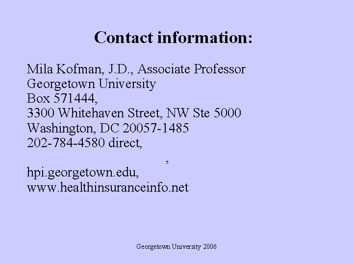 Contact information: Mila Kofman, J. D. , Associate Professor Georgetown University Box 571444, 3300