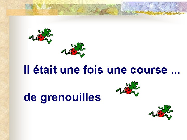 Il était une fois une course. . . de grenouilles 