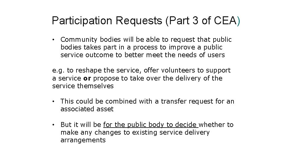 Participation Requests (Part 3 of CEA) • Community bodies will be able to request