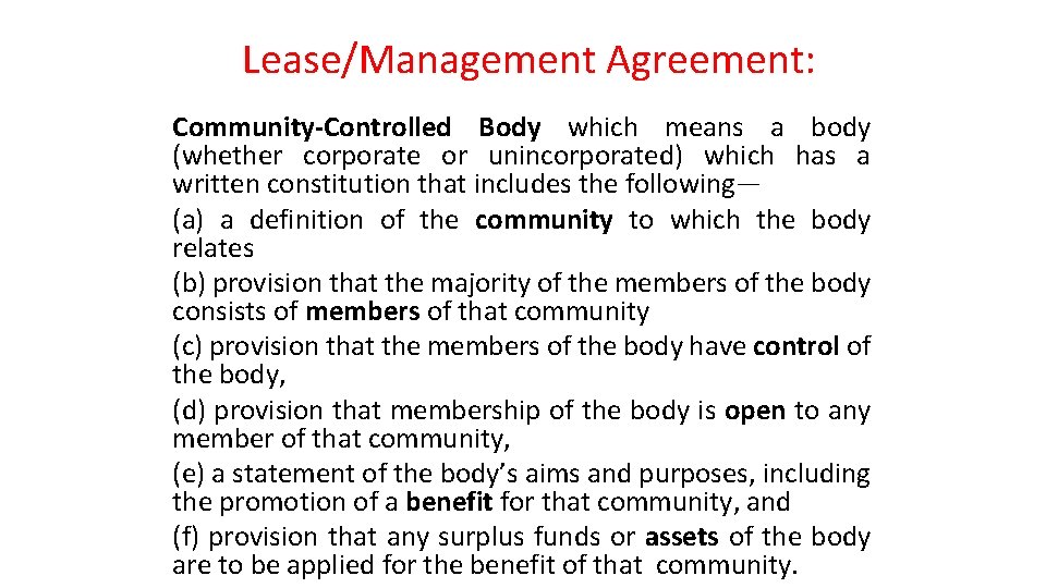 Lease/Management Agreement: Community-Controlled Body which means a body (whether corporate or unincorporated) which has