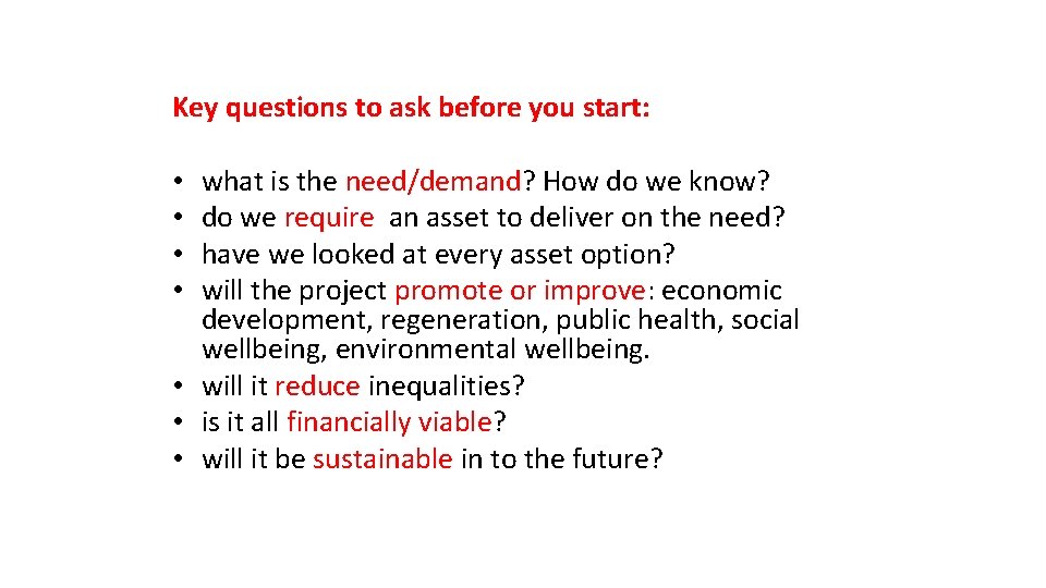 Key questions to ask before you start: what is the need/demand? How do we