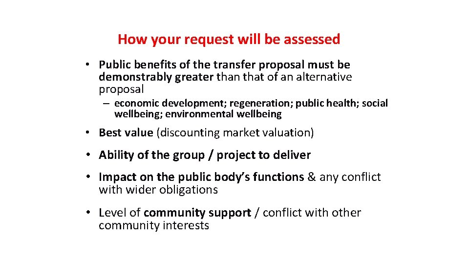 How your request will be assessed • Public benefits of the transfer proposal must