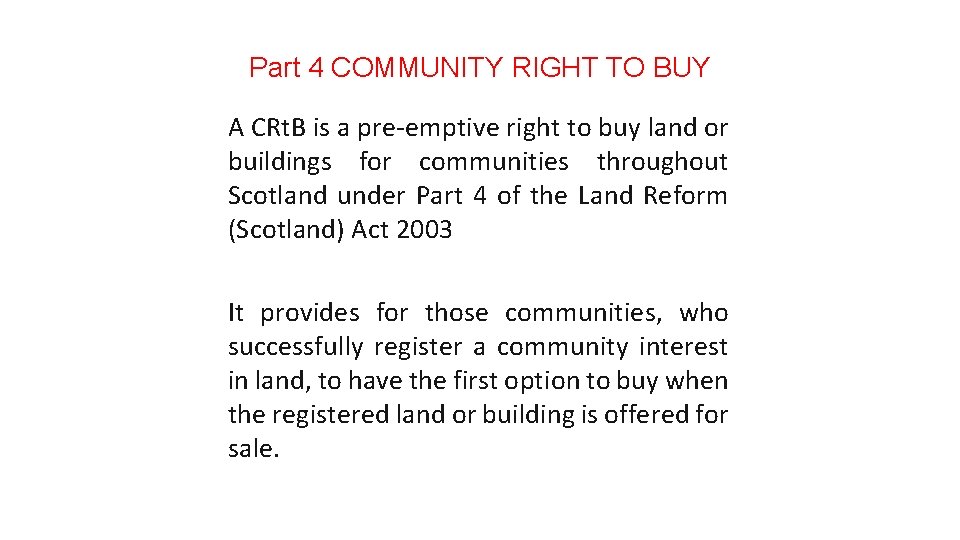 Part 4 COMMUNITY RIGHT TO BUY A CRt. B is a pre-emptive right to