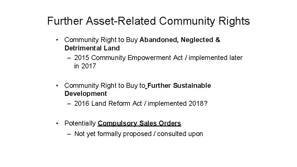 Further Asset-Related Community Rights • Community Right to Buy Abandoned, Neglected & Detrimental Land