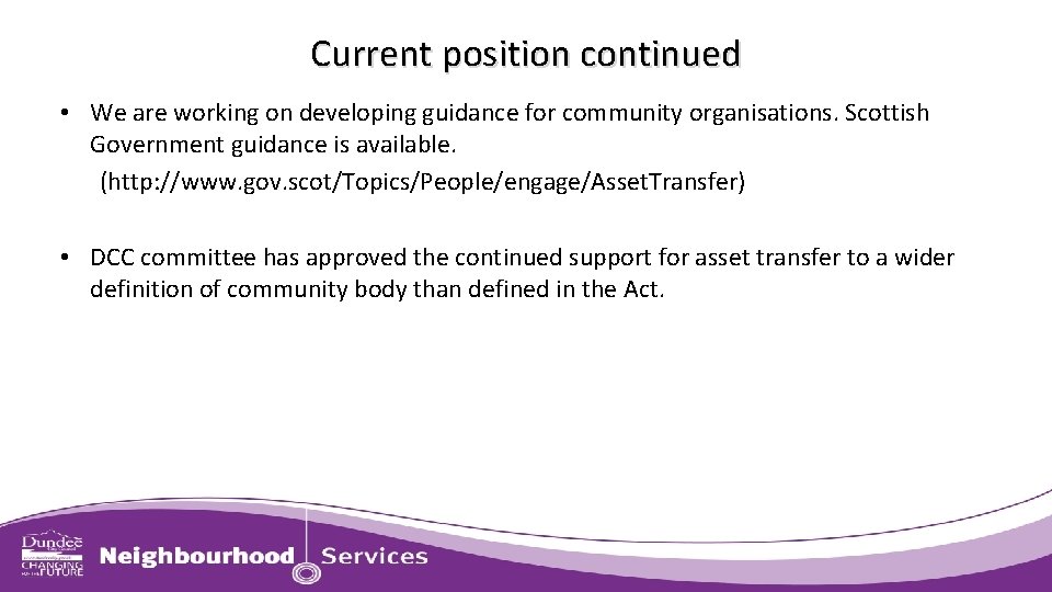 Current position continued • We are working on developing guidance for community organisations. Scottish