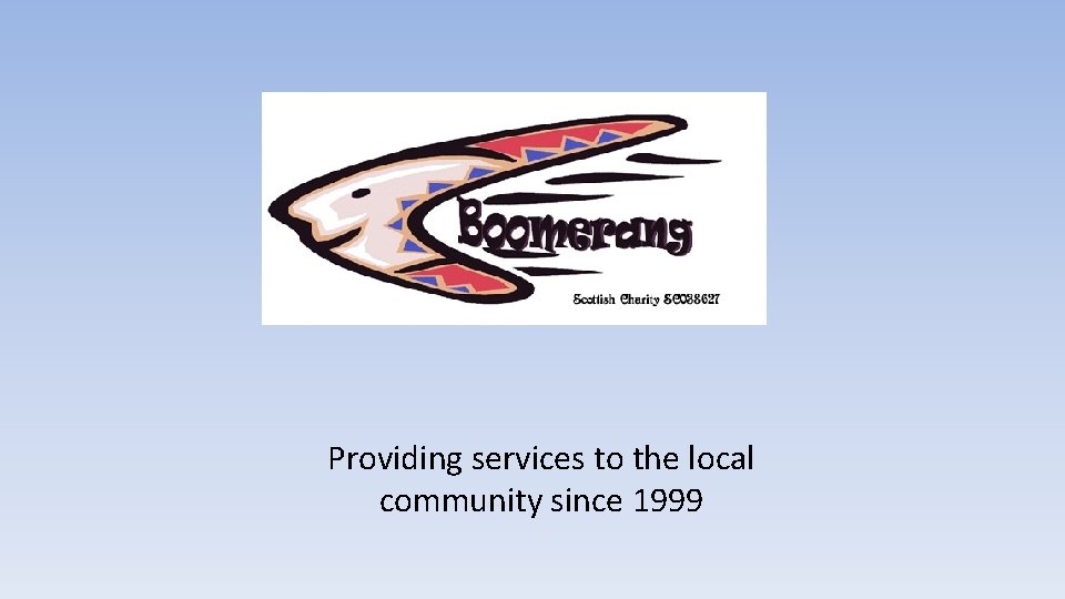 Providing services to the local community since 1999 