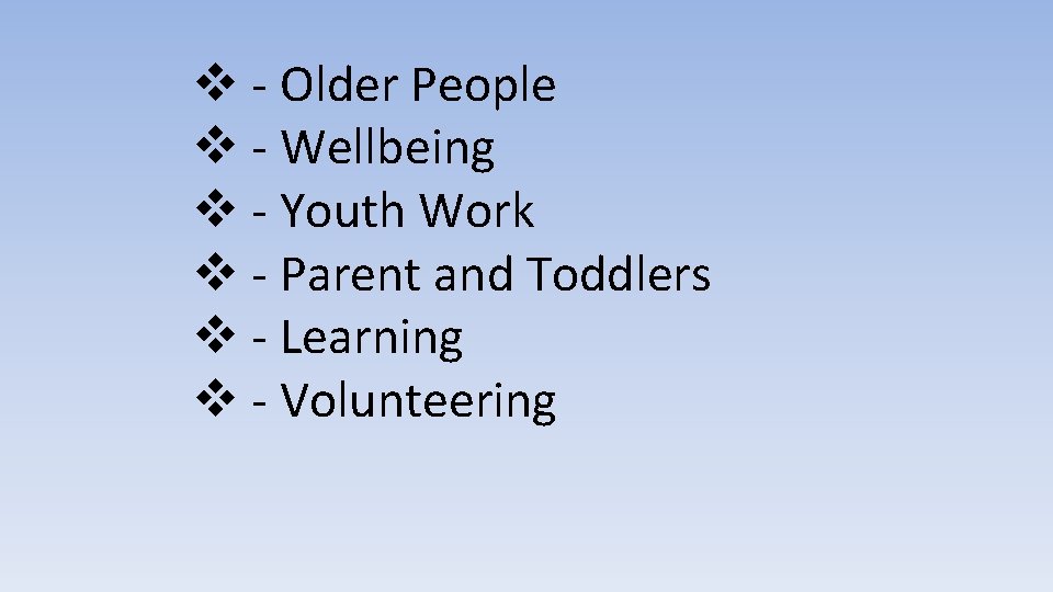 v - Older People v - Wellbeing v - Youth Work v - Parent