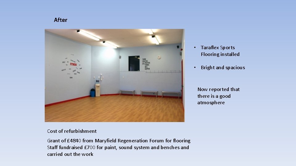 After • Taraflex Sports Flooring installed • Bright and spacious Now reported that there