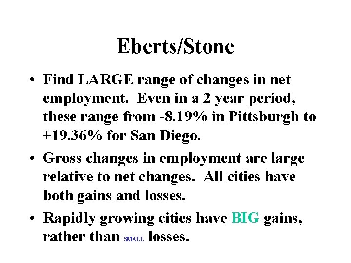 Eberts/Stone • Find LARGE range of changes in net employment. Even in a 2