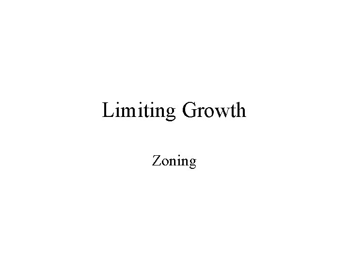 Limiting Growth Zoning 