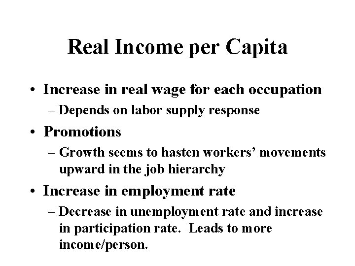 Real Income per Capita • Increase in real wage for each occupation – Depends