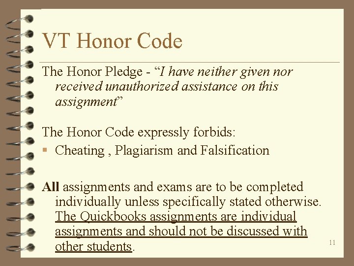 VT Honor Code The Honor Pledge - “I have neither given nor received unauthorized