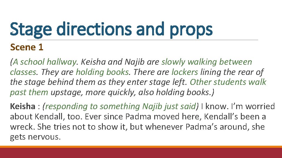 Stage directions and props Scene 1 (A school hallway. Keisha and Najib are slowly Stage directions and props Scene 1 (A school hallway. Keisha and Najib are slowly