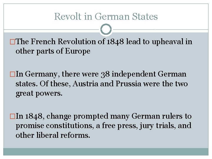 Revolt in German States �The French Revolution of 1848 lead to upheaval in other