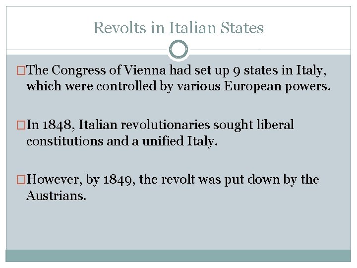 Revolts in Italian States �The Congress of Vienna had set up 9 states in