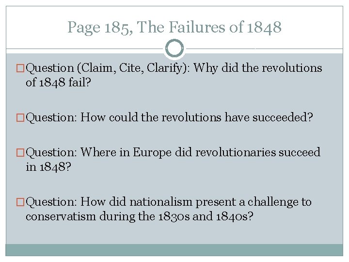 Page 185, The Failures of 1848 �Question (Claim, Cite, Clarify): Why did the revolutions