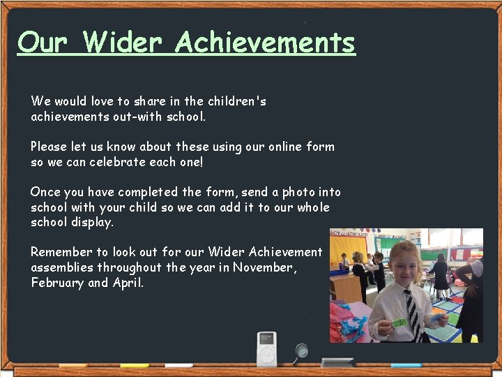 Our Wider Achievements We would love to share in the children's achievements out-with school.