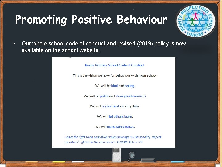 Promoting Positive Behaviour • Our whole school code of conduct and revised (2019) policy