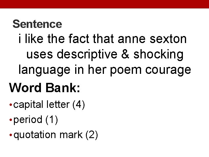 Sentence i like the fact that anne sexton uses descriptive & shocking language in