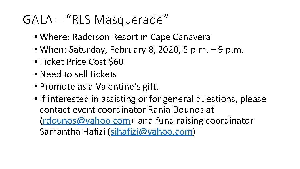 GALA – “RLS Masquerade” • Where: Raddison Resort in Cape Canaveral • When: Saturday,