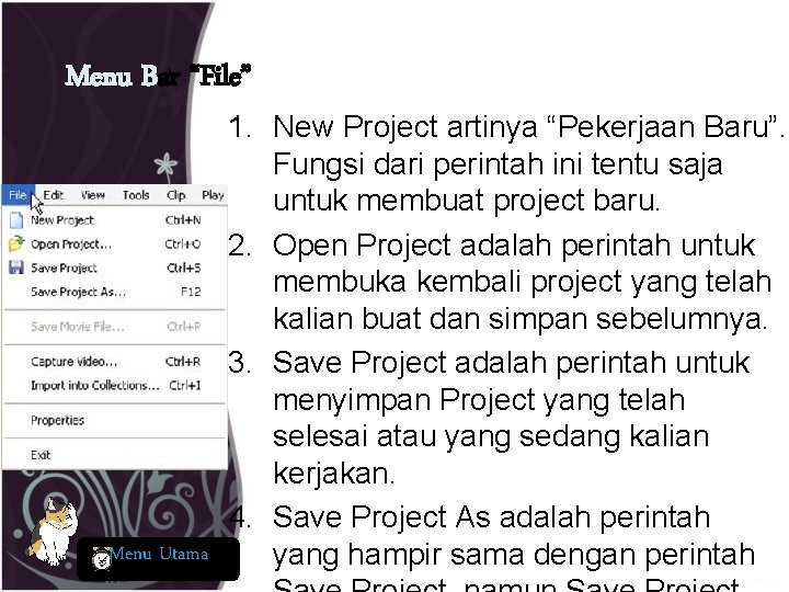 Menu Bar “File” 1. New Project artinya “Pekerjaan Baru”. Fungsi dari perintah ini tentu