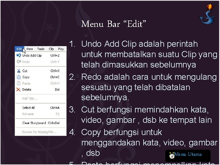 Menu Bar “Edit” 1. Undo Add Clip adalah perintah untuk membatalkan suatu Clip yang