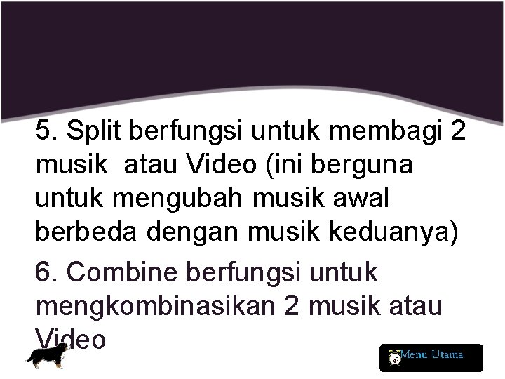 5. Split berfungsi untuk membagi 2 musik atau Video (ini berguna untuk mengubah musik