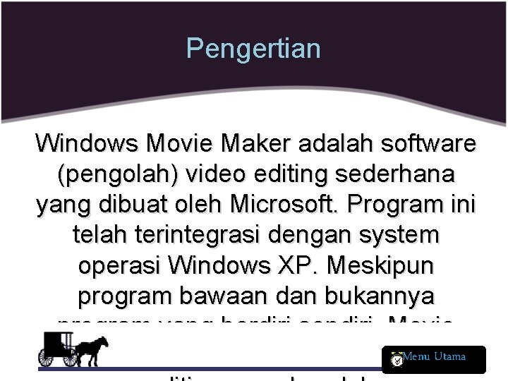 Pengertian Windows Movie Maker adalah software (pengolah) video editing sederhana yang dibuat oleh Microsoft.