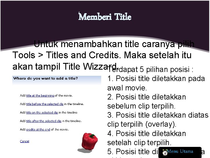 Memberi Title Untuk menambahkan title caranya pilih Tools > Titles and Credits. Maka setelah