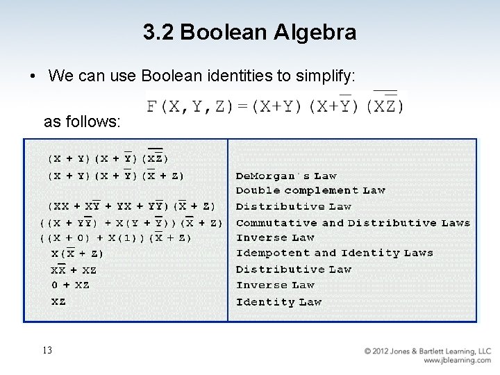 3. 2 Boolean Algebra • We can use Boolean identities to simplify: as follows: