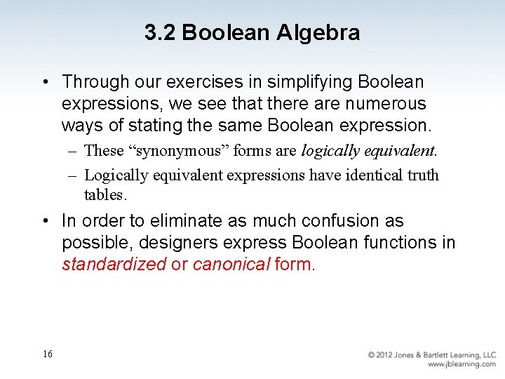 3. 2 Boolean Algebra • Through our exercises in simplifying Boolean expressions, we see