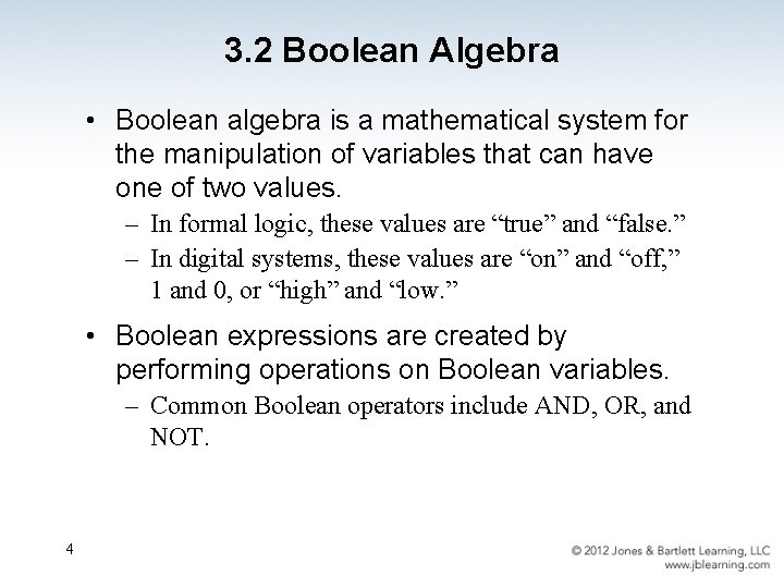 3. 2 Boolean Algebra • Boolean algebra is a mathematical system for the manipulation