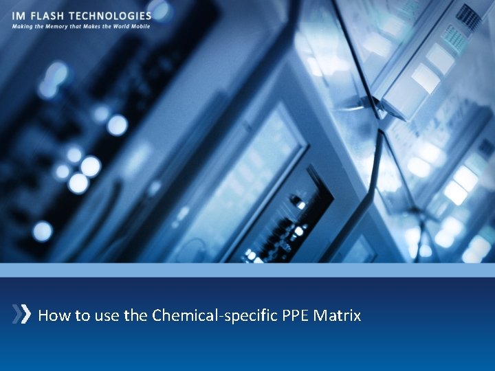 How to use the Chemical-specific PPE Matrix 