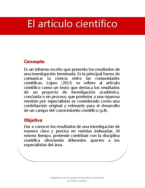 El artículo científico Concepto Es un informe escrito que presenta los resultados de una El artículo científico Concepto Es un informe escrito que presenta los resultados de una
