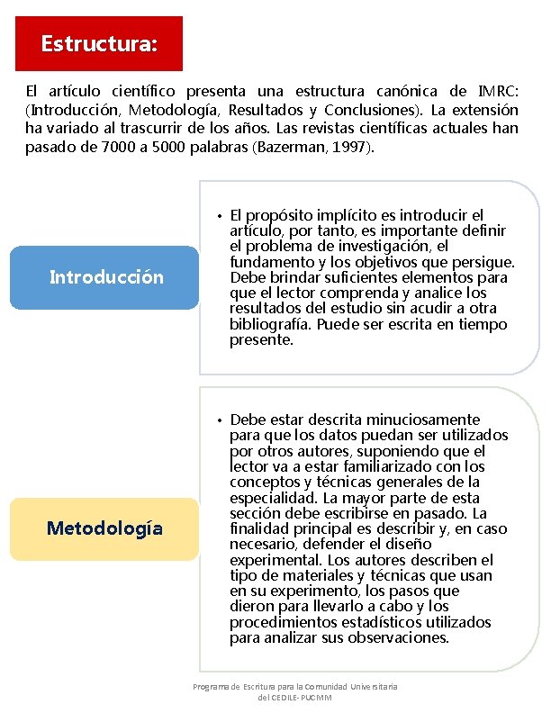 Estructura: El artículo científico presenta una estructura canónica de IMRC: (Introducción, Metodología, Resultados y Estructura: El artículo científico presenta una estructura canónica de IMRC: (Introducción, Metodología, Resultados y