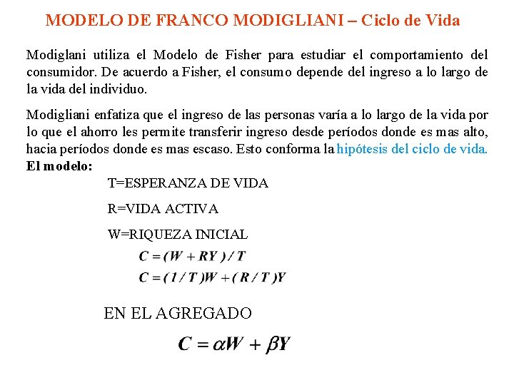 MODELO DE FRANCO MODIGLIANI – Ciclo de Vida Modiglani utiliza el Modelo de Fisher