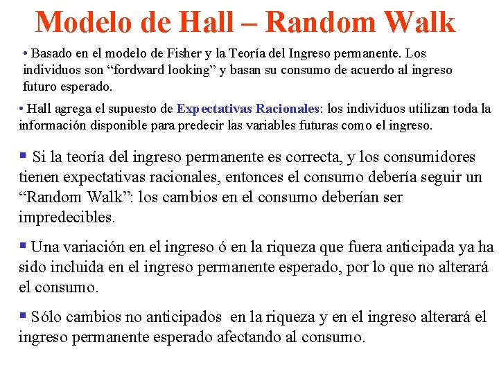 Modelo de Hall – Random Walk • Basado en el modelo de Fisher y