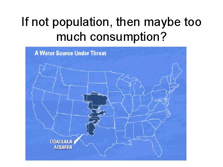 If not population, then maybe too much consumption? If not population, then maybe too much consumption?